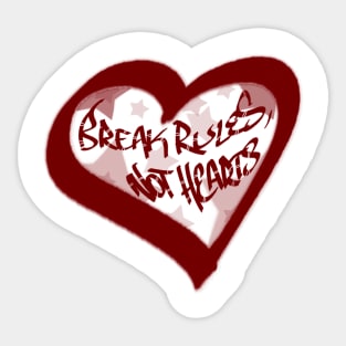 Break the Rules Not the Hearts - Graffiti Style Sticker